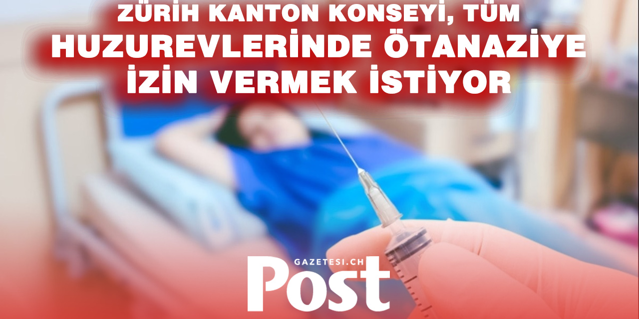 Zürih’te Ötanazi Tartışması: Kantonsrat Yaşlı Bakım Merkezleri ve Hastaneler İçin Yeşil Işık Yaktı