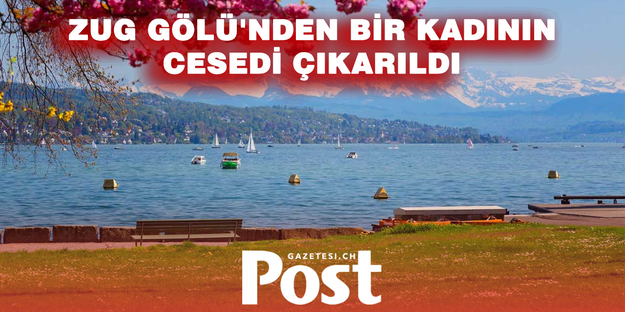 Zug Gölü’nde Şok Ölüm: 59 Yaşındaki Kadın Liman Yakınında Ölü Bulundu