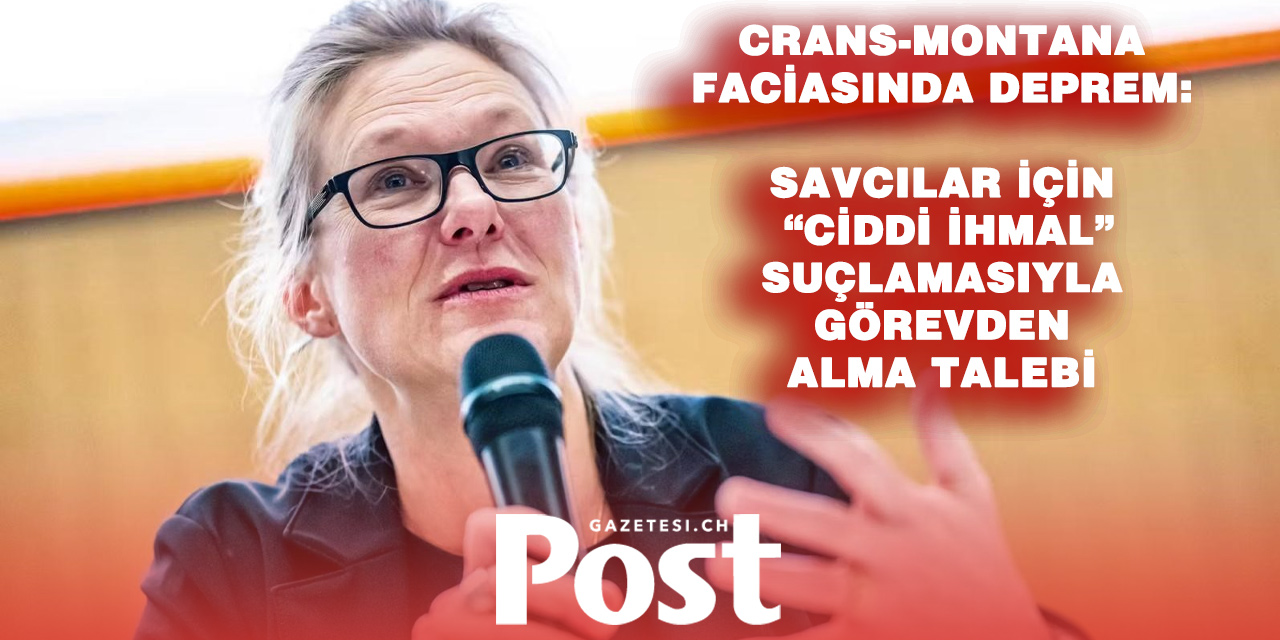 Crans-Montana Faciasında Yeni Kriz: Savcılar İçin Görevden Çekilme Talebi