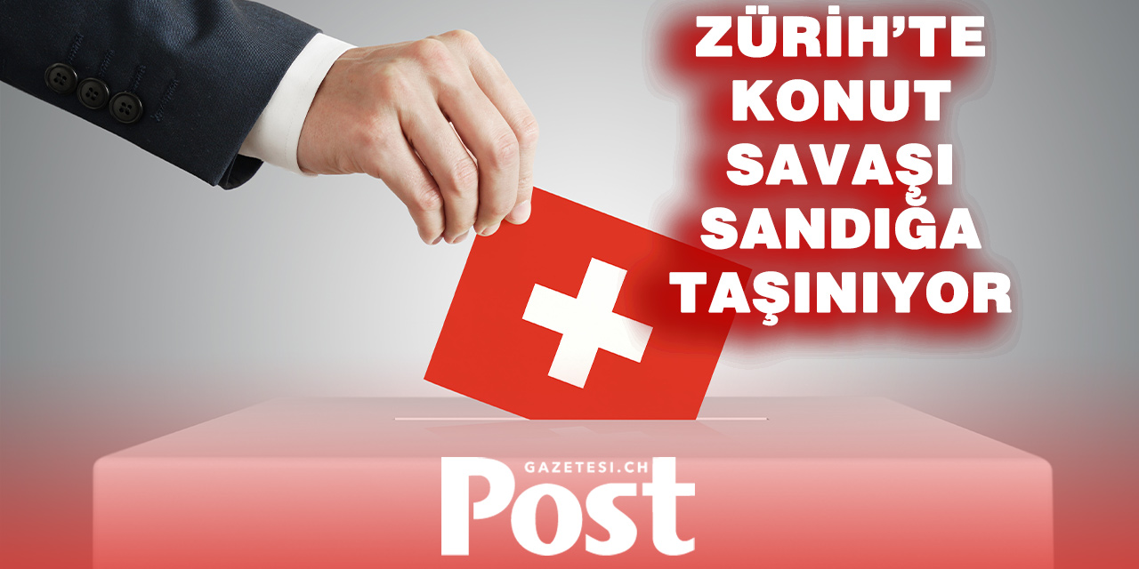 Zürih Kantonu Haziran’da Üç Konut Referandumuna Gidiyor