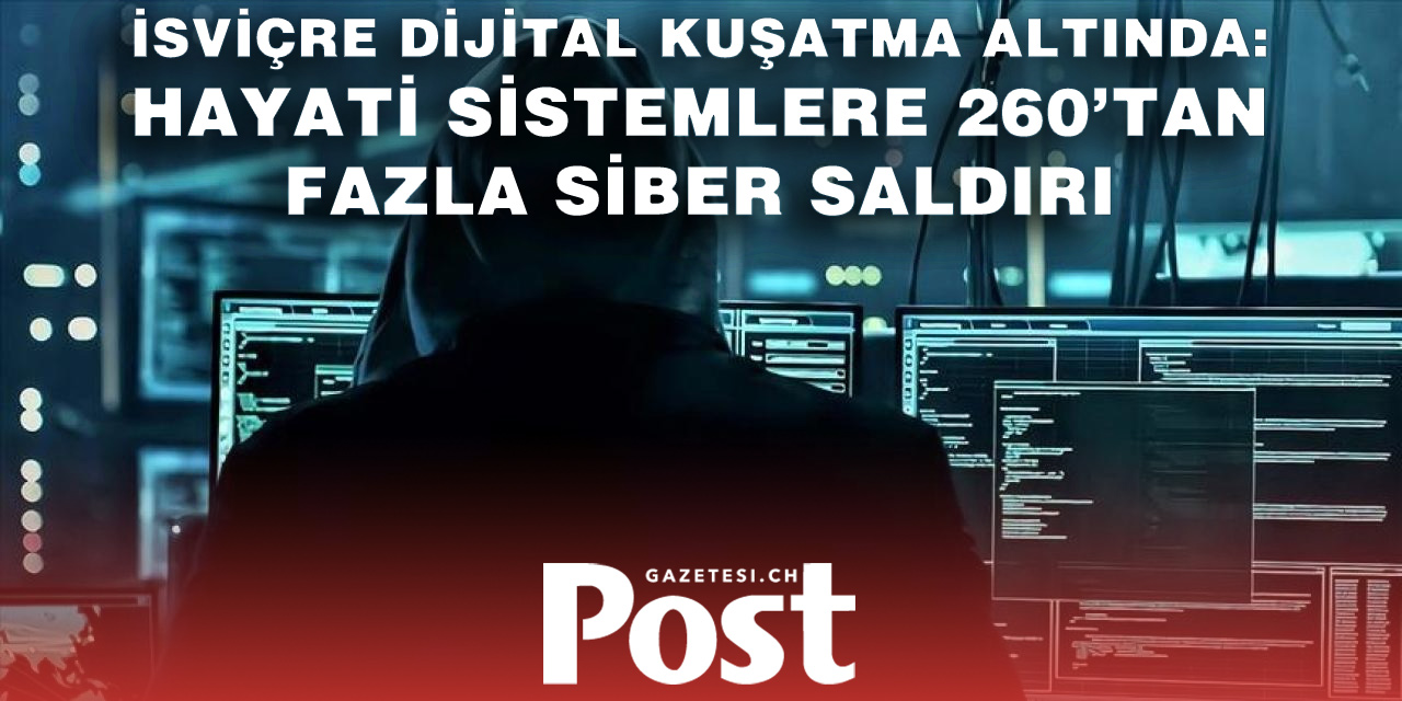 Kritik Altyapı Alarmda: İsviçre’de Yüzlerce Tehlikeli Siber Saldırı Raporlandı