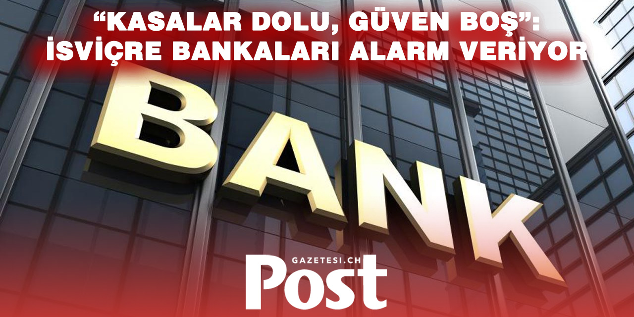 İsviçre Bankalarına Güven Hızla Eriyor: Oran 2008 Seviyesine Geriledi