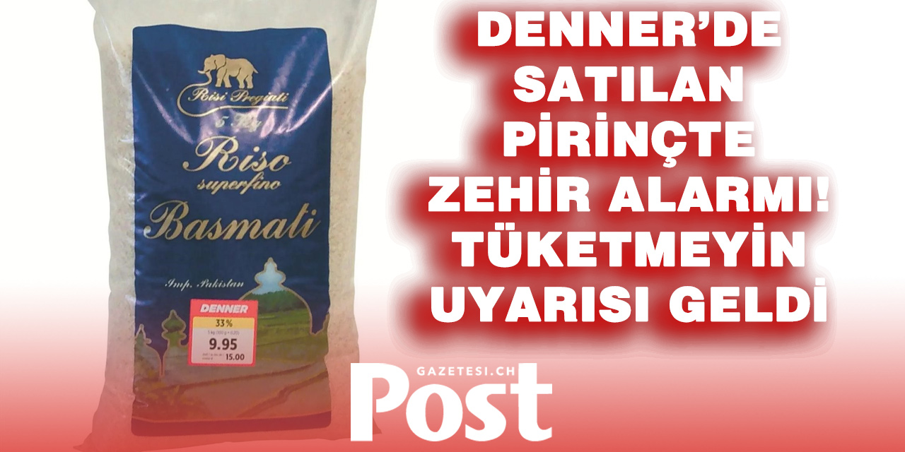 İsviçre’de Şok Geri Çağırma! Denner’de Satılan Pirinçte Tehlikeli Pestisit