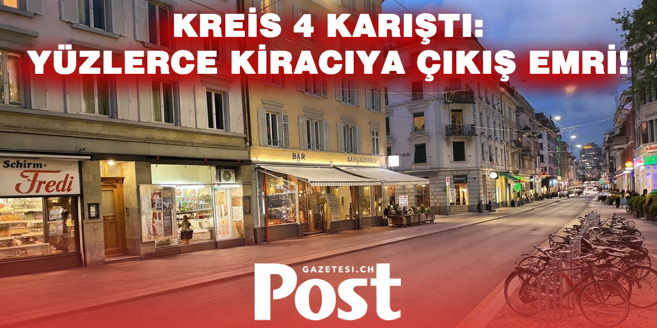 Zürih Kreis 4’te Büyük Şok! 300’den Fazla Kişiye Tahliye Kararı