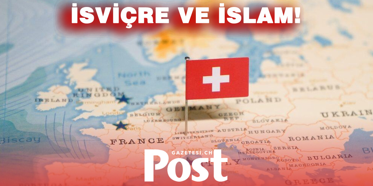 İsviçre’de İslam ve Müslümanlar: 10 Asırlık Bir Tarih