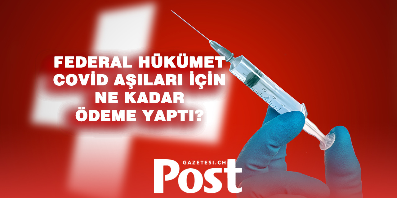 İsviçre Covid-19 Aşılarına Ne Kadar Ödedi? BAG Hesap Vermek Zorunda