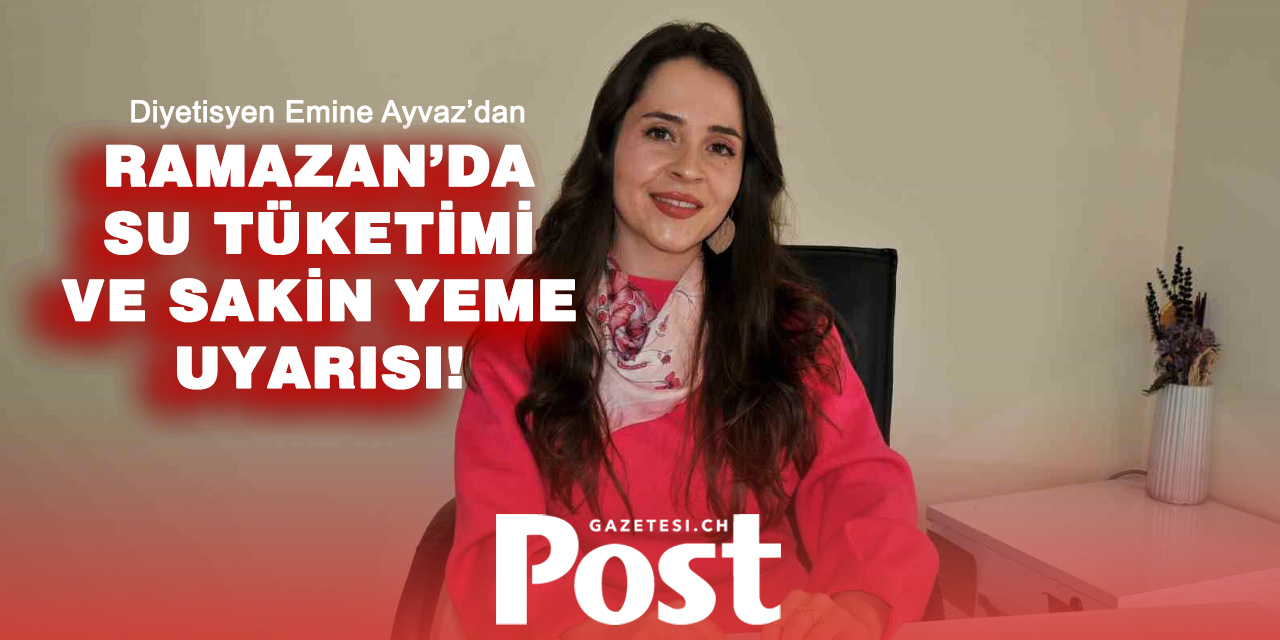 Ramazan ayında su tüketimi ve sakin yeme uyarısı