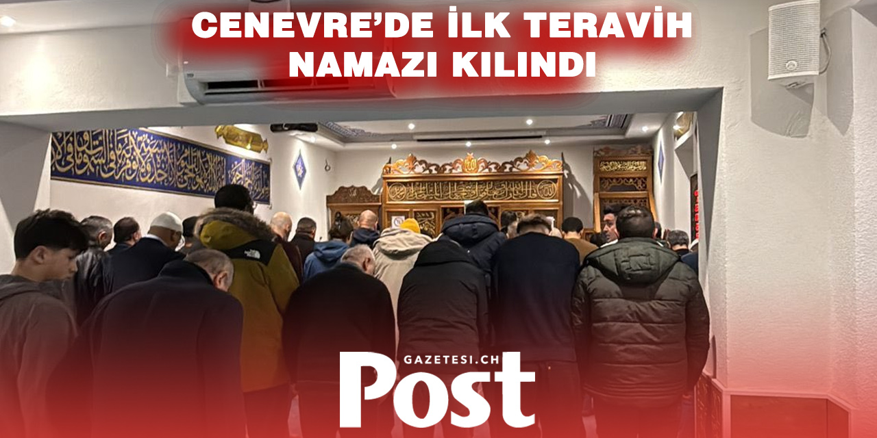 İsviçre'de ramazan ayının ilk teravih namazı kılındı