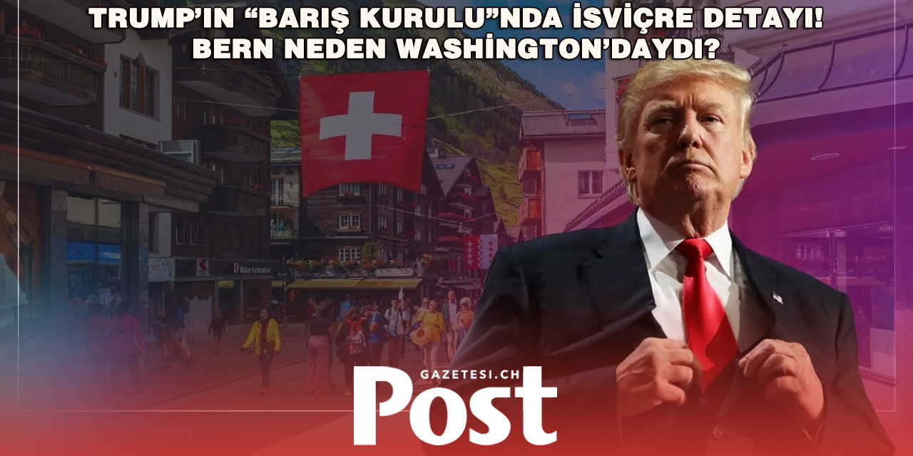 Trump’ın “Barış Kurulu”nda İsviçre Neden Var? Bern Gözlemci Olarak Washington’daydı