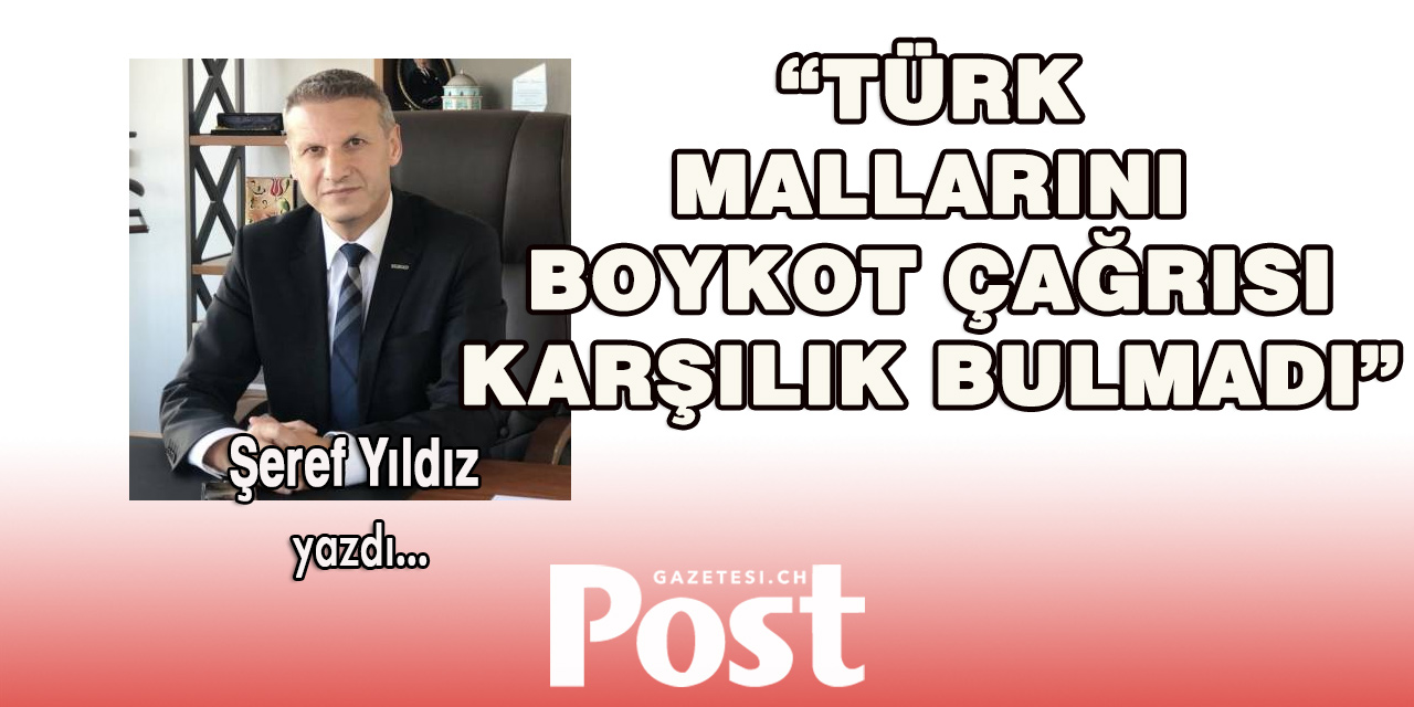 Türk Mallarını boykot çağrısı karşılık bulmadı