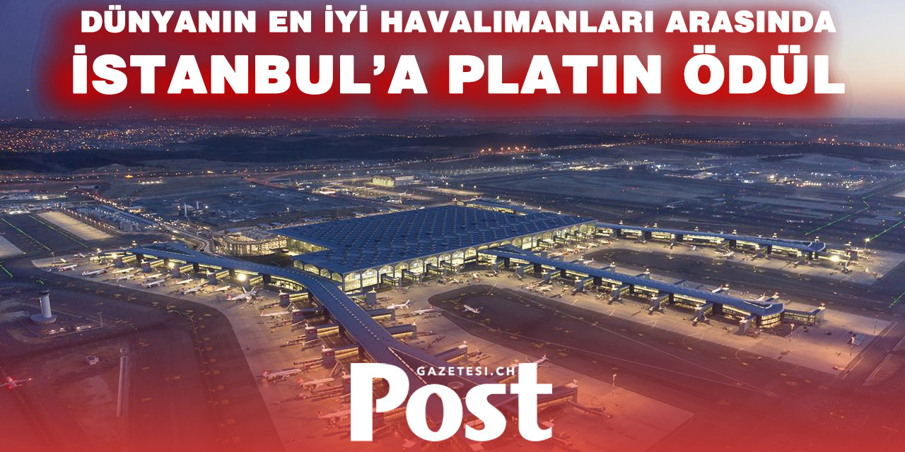İstanbul Havalimanı "Havalimanı Platin Ödülü"ne layık görüldü