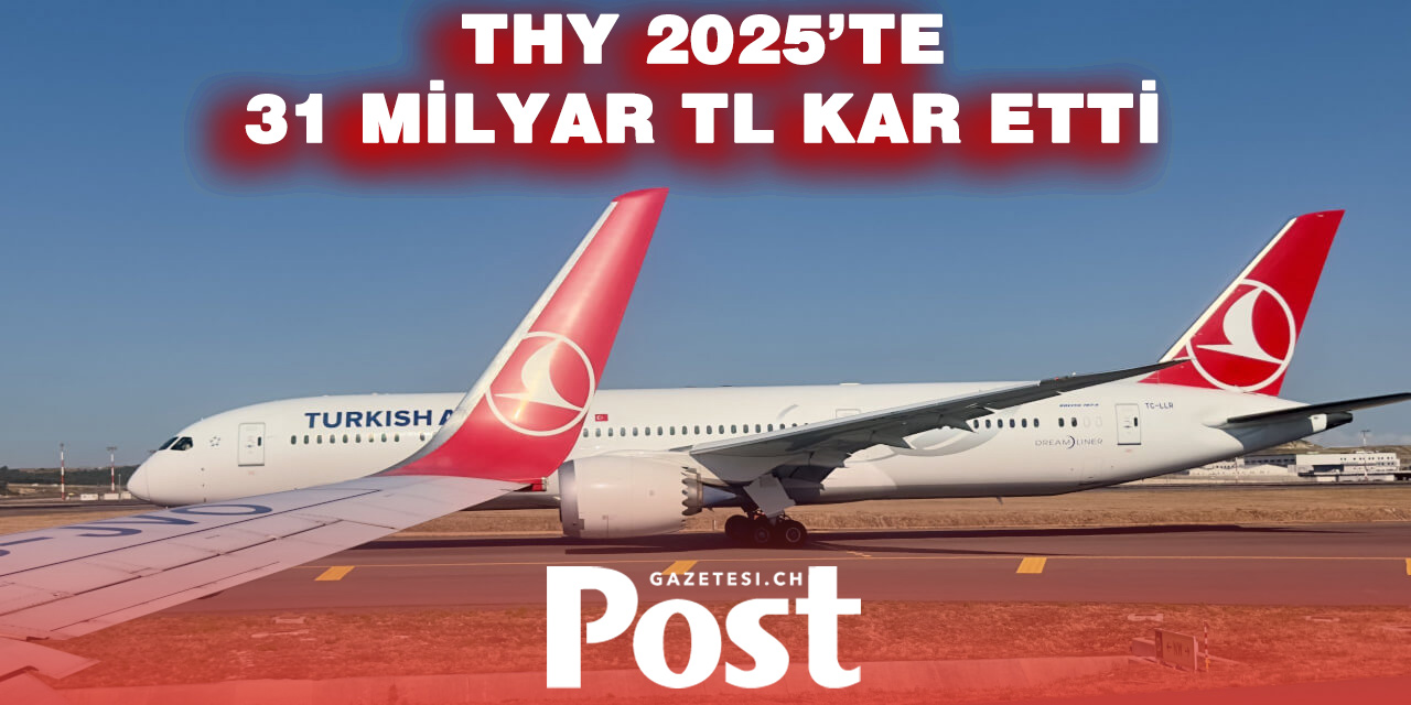 Türk Hava Yolları 2025’te 31,07 Milyar TL Net Kâr Açıkladı