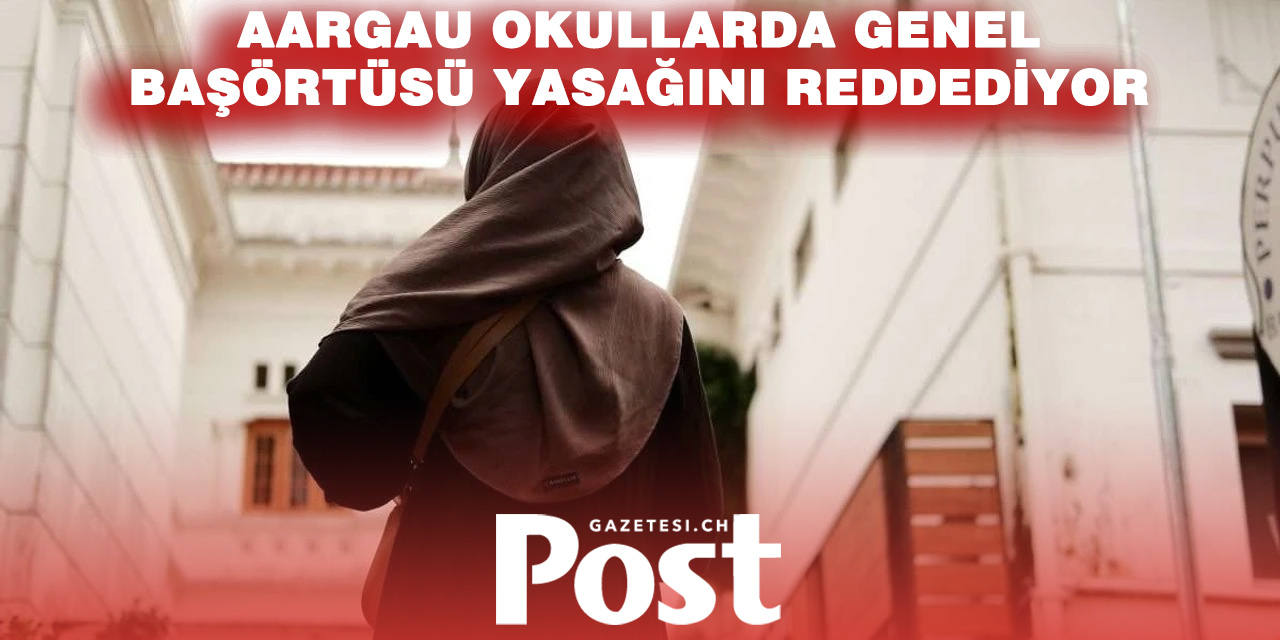 Aargau Hükümeti Okullarda Genel Başörtüsü Yasağını Reddetti