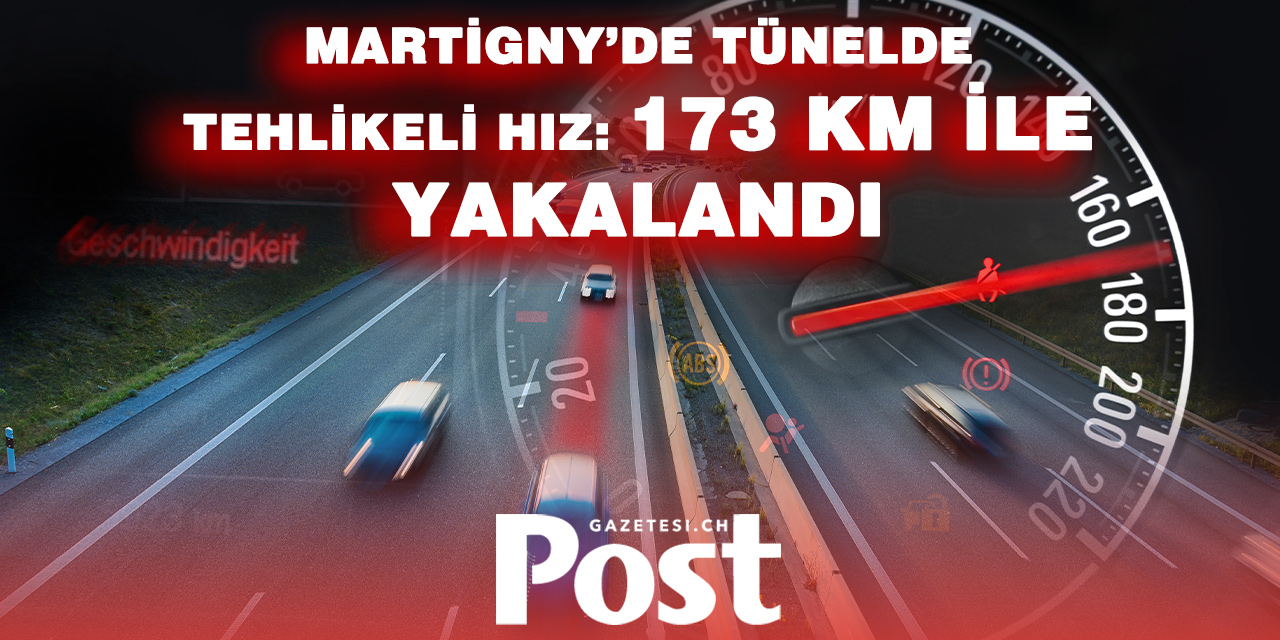 Martigny’de tünelde aşırı hız: 20 yaşındaki sürücü yakalandı