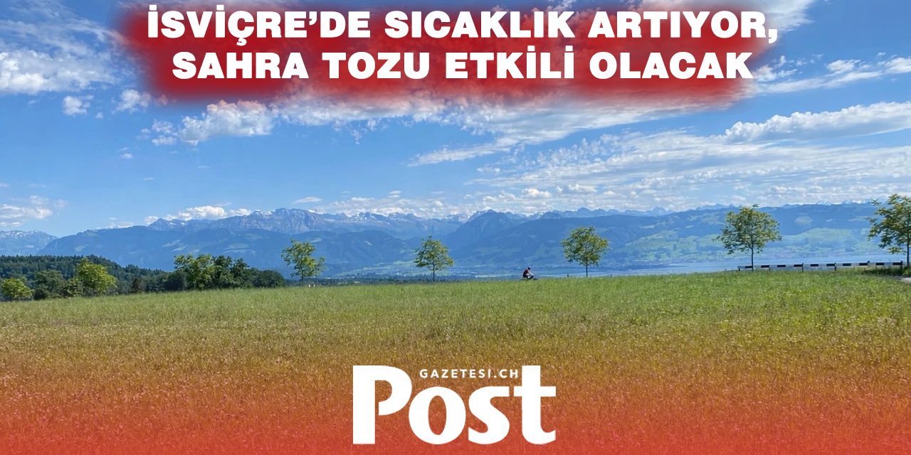 İsviçre’de bahar havası: Sıcaklıklar 17 dereceye kadar çıkacak
