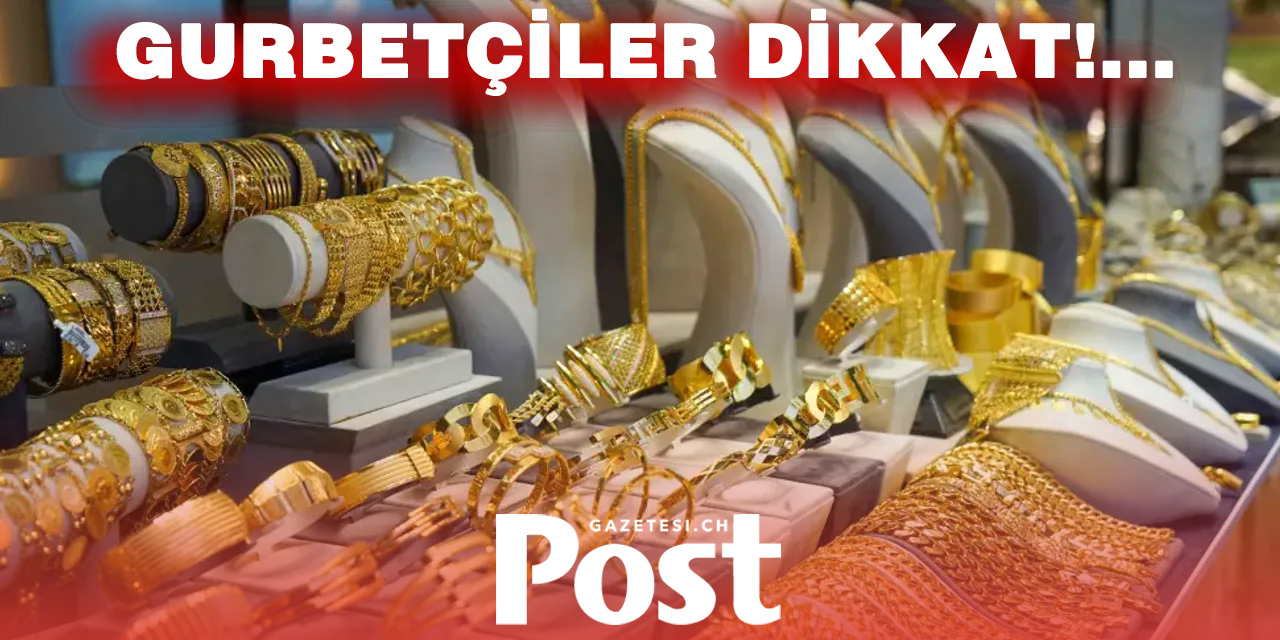 Yurt dışından altın getiren gurbetçiler için gümrük kuralları neler?