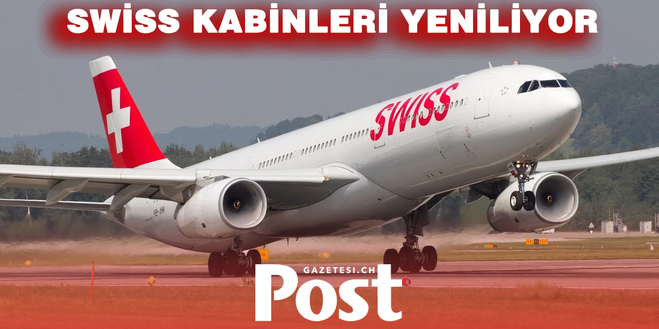 Swiss Airbus A330 Filosunda Kabin Yenileme Sürecini Başlattı