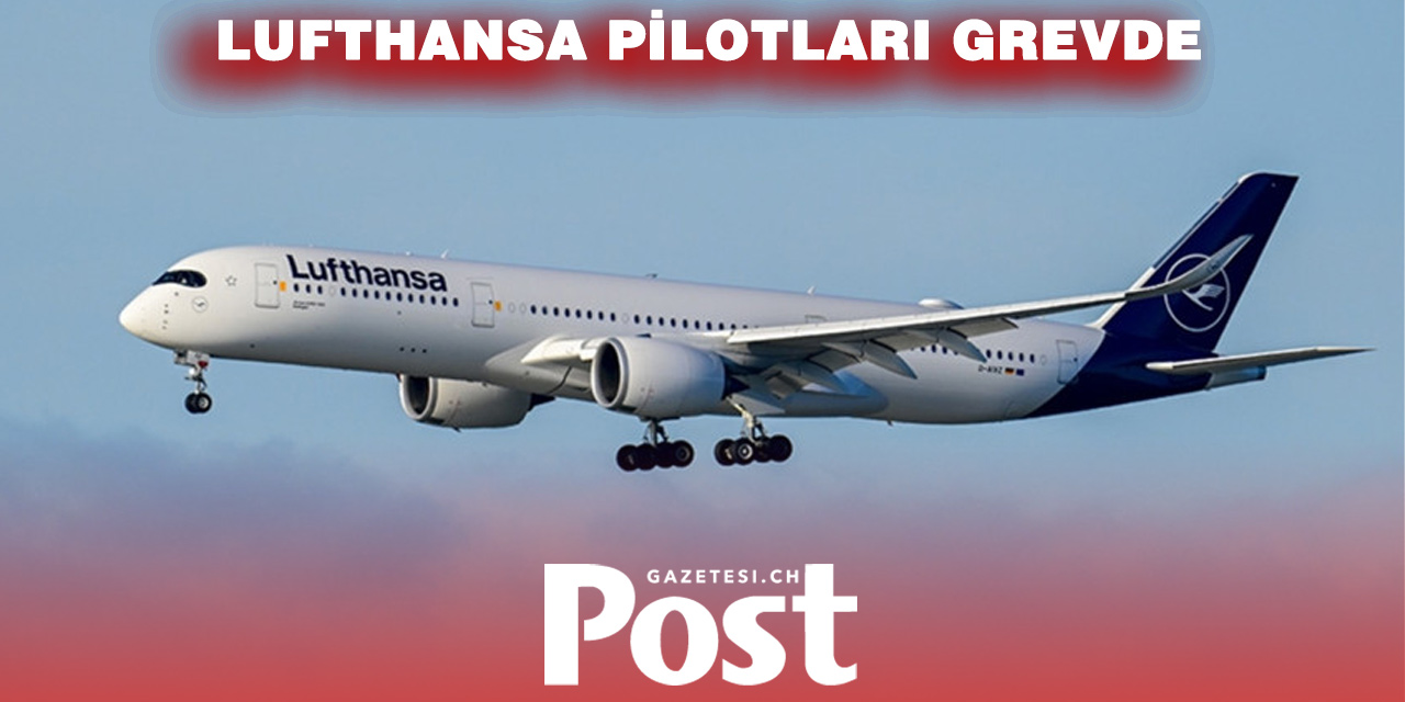 Lufthansa'nın pilotları 48 saatlik greve gidecek