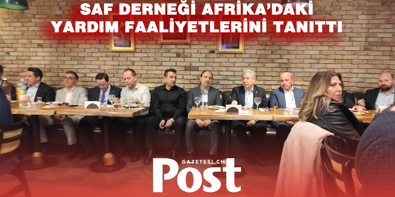 SAF Derneği’nden Uganda’da yardım çalışmaları ve Zürih’te anlamlı iftar buluşması
