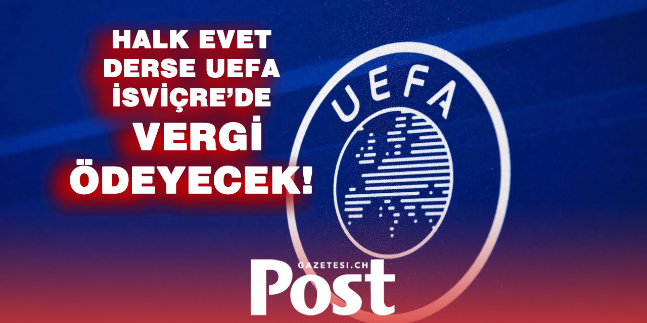 İsviçre’de UEFA’nın vergi ayrıcalığı oylanacak