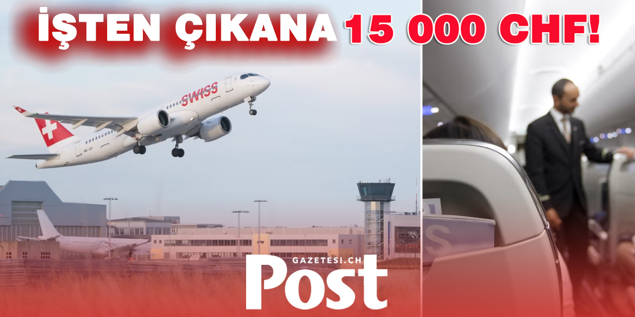 SWISS Kabin Memurlarına İstifa İçin 15.000 Frank Teklif Ediyor