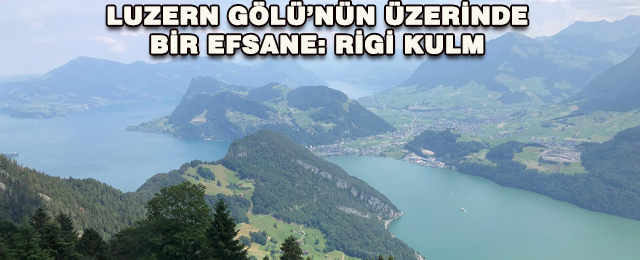 Rigi Kulm: İsviçre’nin “Dağların Kraliçesi”