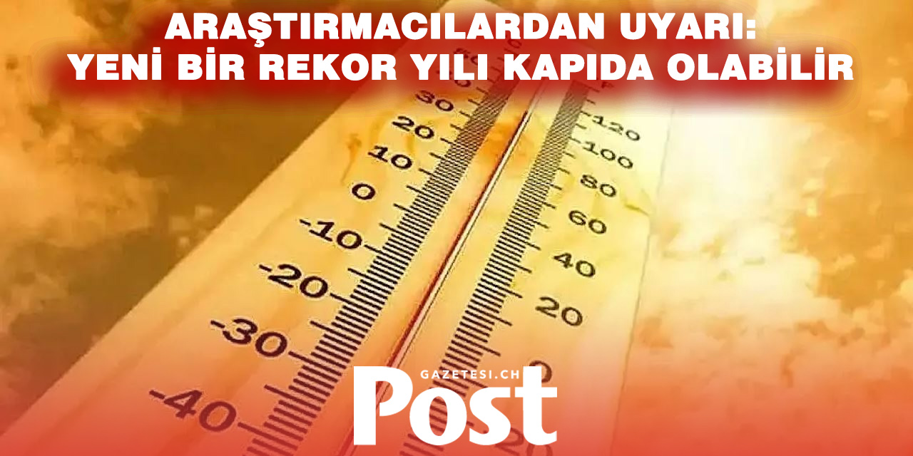 2026 Rekor Sıcaklık Yılı mı Olacak? Güçlü El Niño Uyarısı