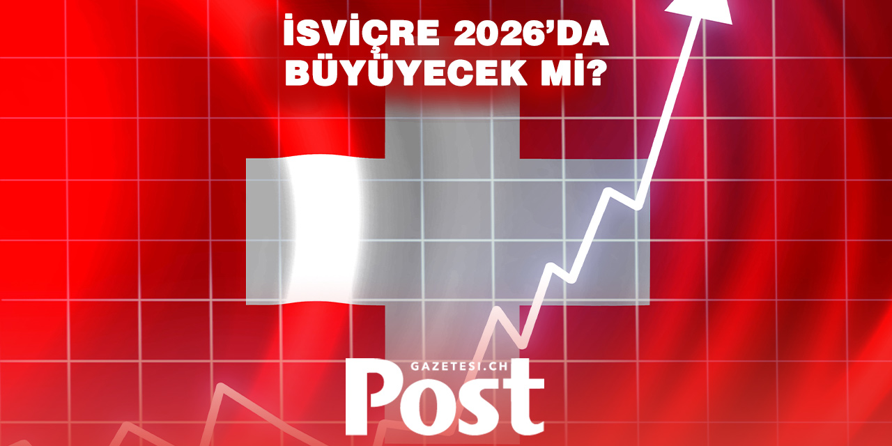 İsviçre hükümeti 2026 büyüme tahminini %1’e düşürdü