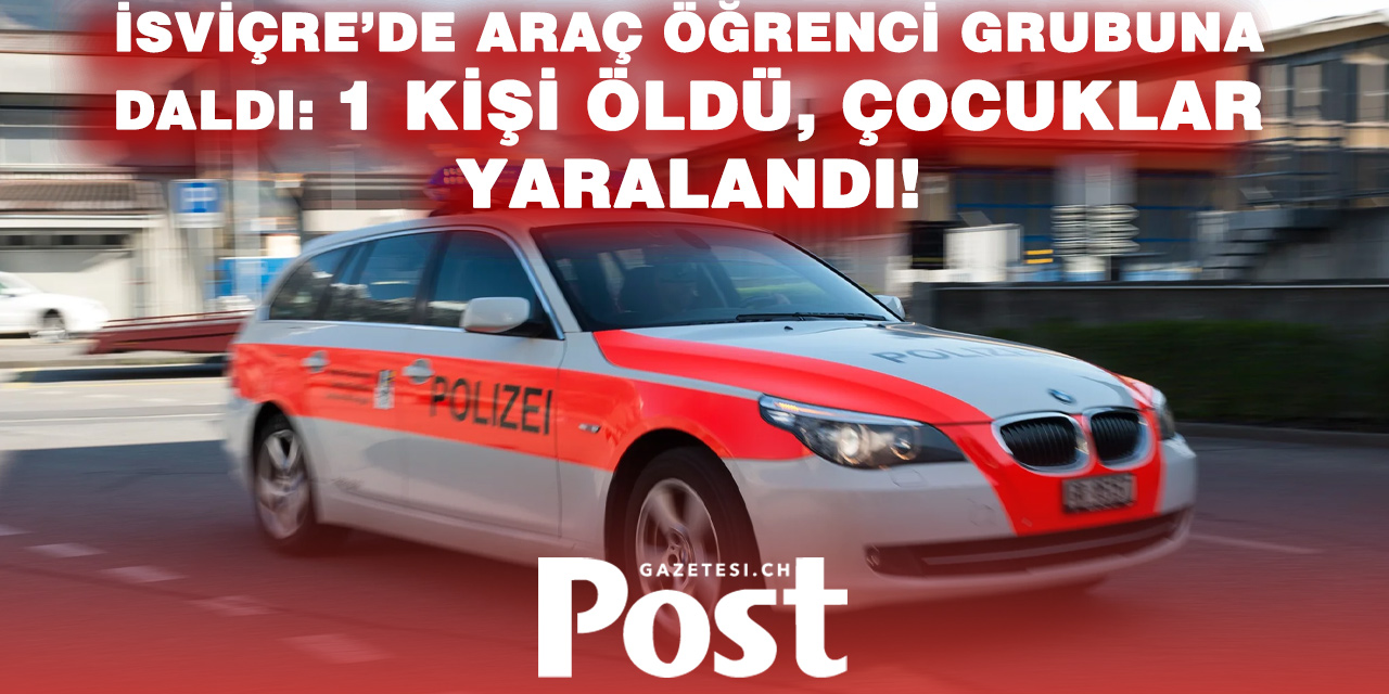 İsviçre'de korkunç bir facia…87 yaşındaki sürücü gaz-fren pedalını karıştırınca aracı öğrenci grubunun üzerine sürdü.