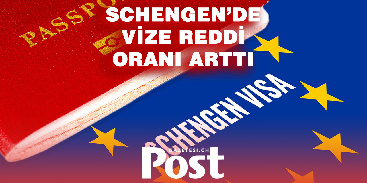 Schengen vizesinde ret oranları yükseliyor!