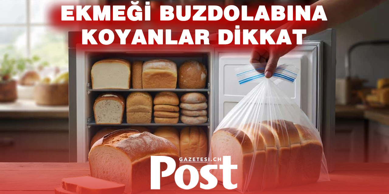 Ekmeği buzdolabında saklamak yanlış