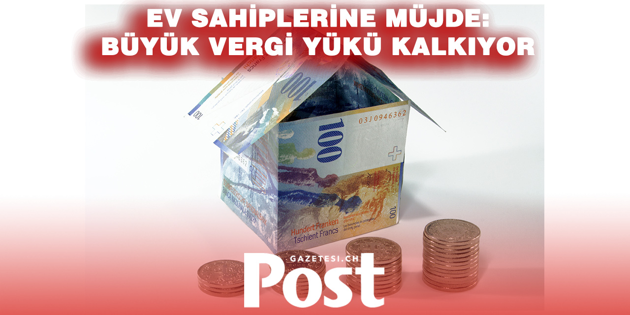 İsviçre’de vergi sistemi değişiyor: Konut sahiplerine büyük avantaj