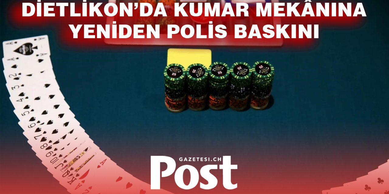 Zürih’te kumar baskını: Aynı mekâna üçüncü operasyon