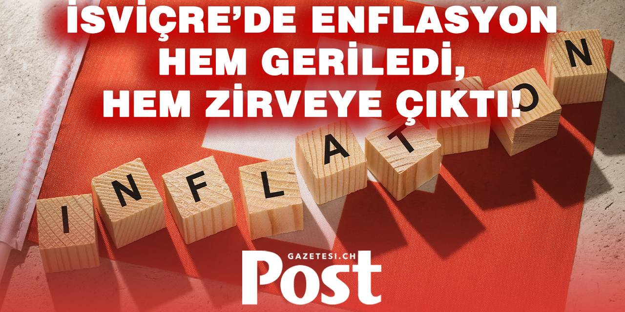 İsviçre'de enflasyon şoku! Son 1 yılın en yüksek seviyesi