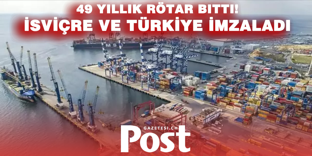 Türkiye ve İsviçre arasında dev lojistik imzası