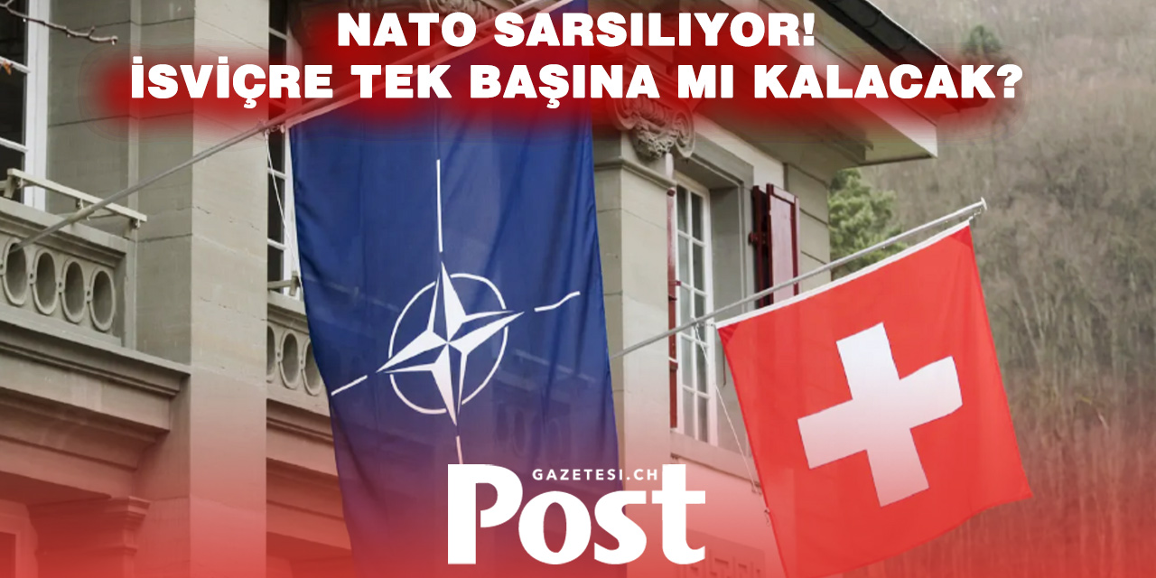 NATO KRİZİ: İSVİÇRE NE YAPACAK?