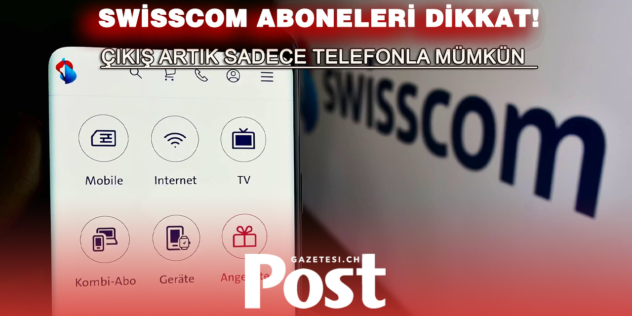Swisscom aboneliğini artık sadece telefonla iptal edebiliyorsunuz