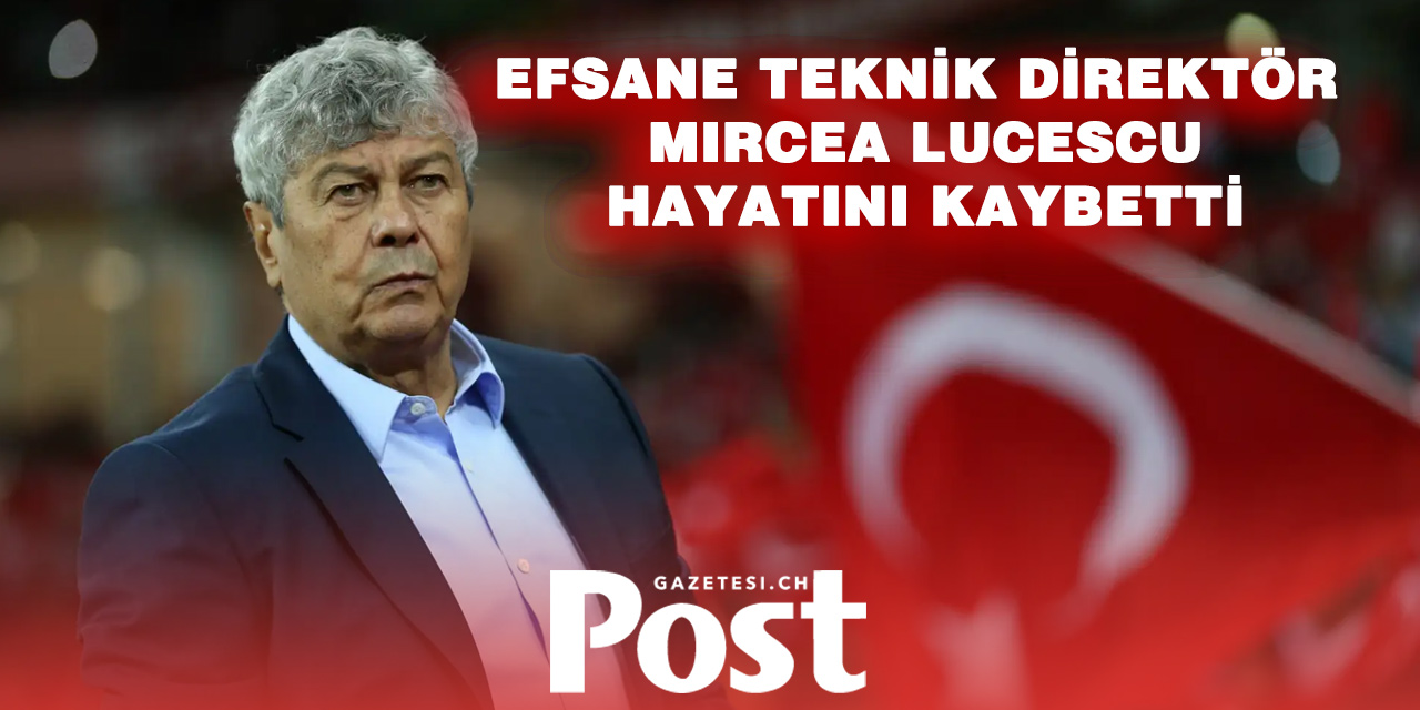 Efsane teknik adam Mircea Lucescu hayatını kaybetti!