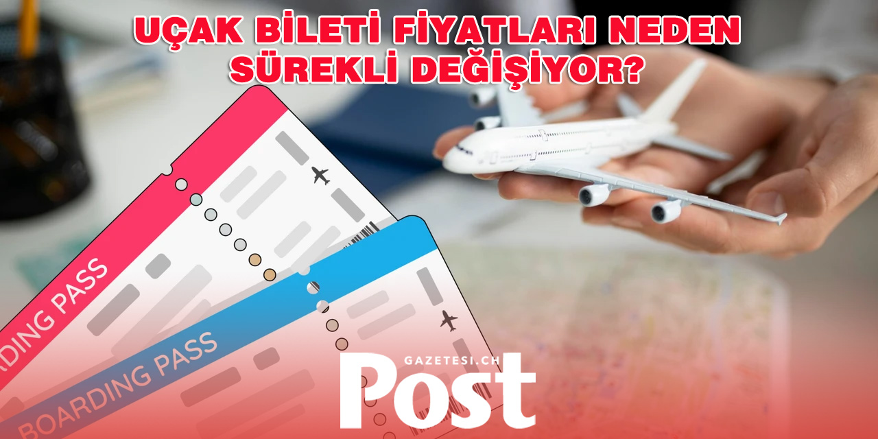 Uçak Bileti Hesabı: Neden Sürekli Değişiyor?