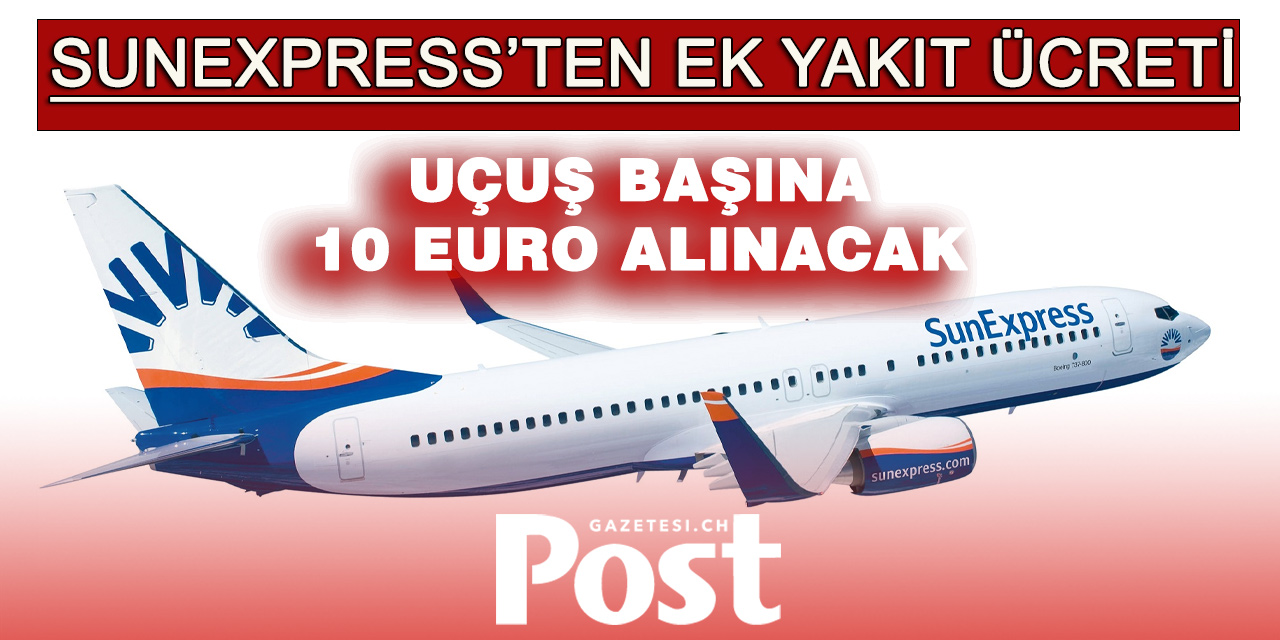 Sunexpress'ten 10 Euro ek yakıt ücreti kararı