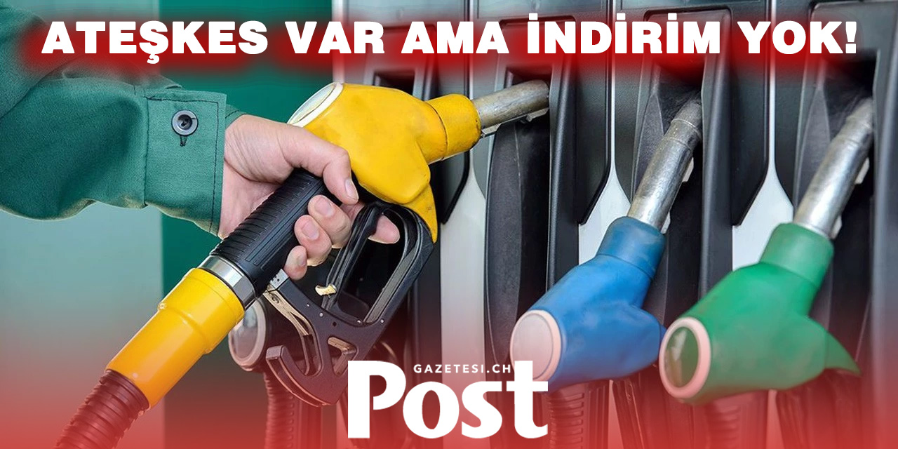 ATEŞKES CEBE YANSIYACAK MI? BENZİN FİYATLARI İÇİN KRİTİK SORU