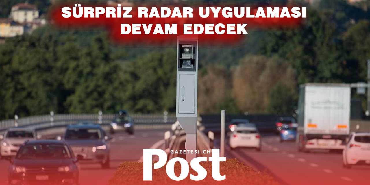 HIZ RADARLARI ÖNCEDEN DUYURULMAYACAK