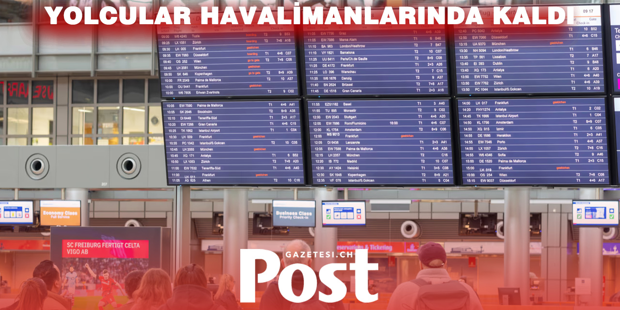 HAVALİMANLARINDA KAOS: GREV DALGASI İSVİÇRE’YE ULAŞTI