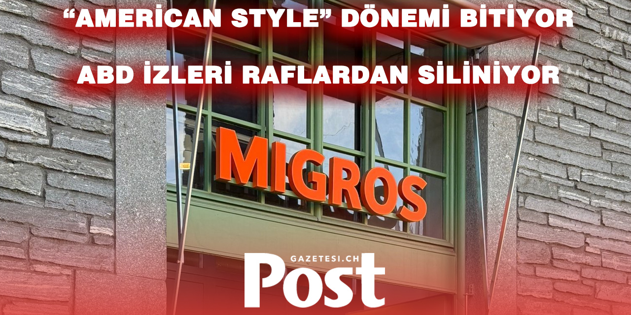 MİGROS’TAN SESSİZ HAMLE: “AMERİKAN TARZI” ÜRÜNLER RAFLARDAN KALKIYOR