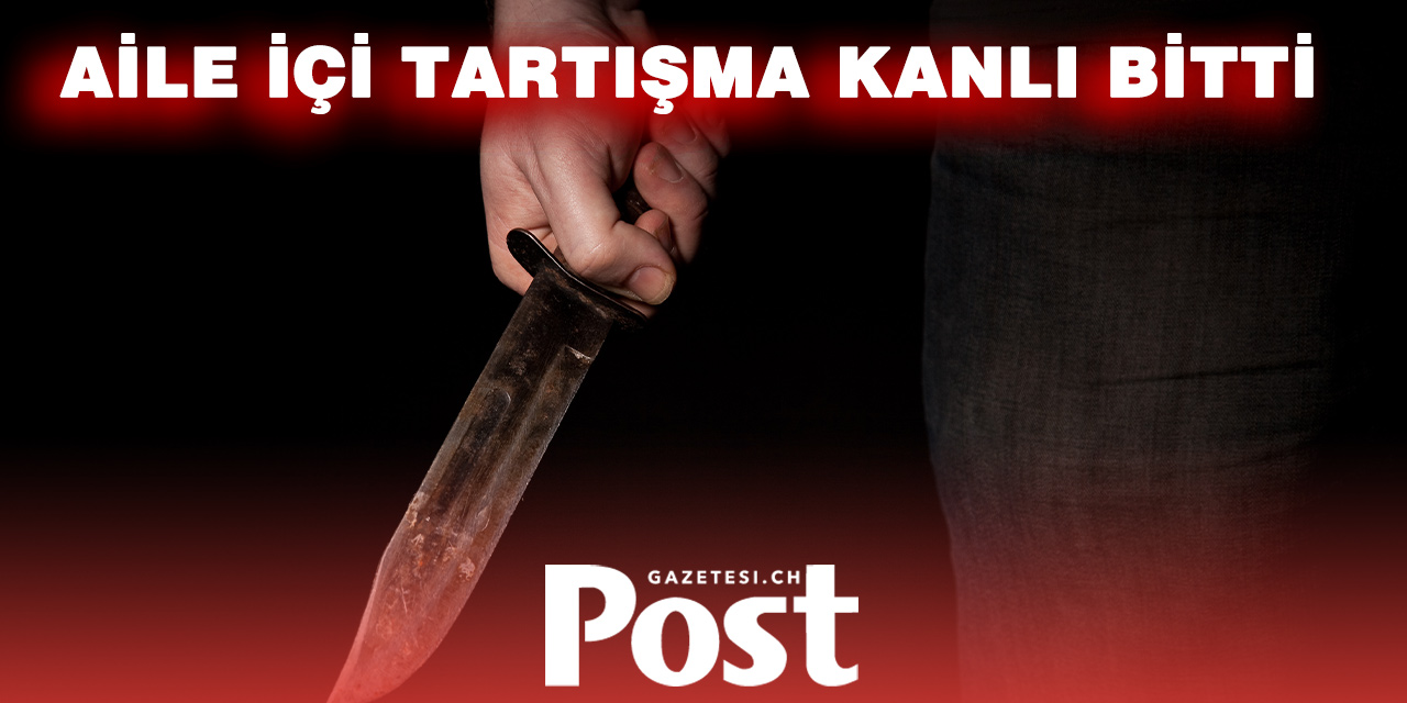 WINTERTHUR’DA DEHŞET: OĞUL BABASINI BIÇAKLADI