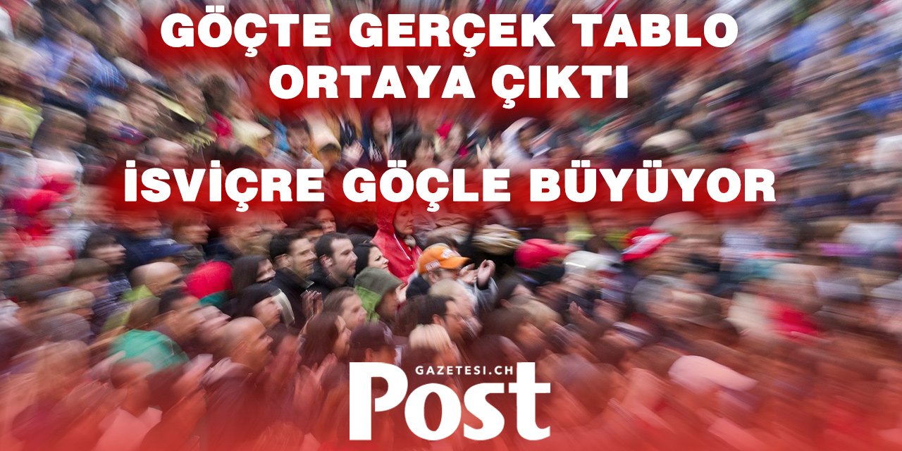 İSVİÇRE’DE GÖÇ TARTIŞMASI ALEVLENDİ: GERÇEK RAKAMLAR NE SÖYLÜYOR?