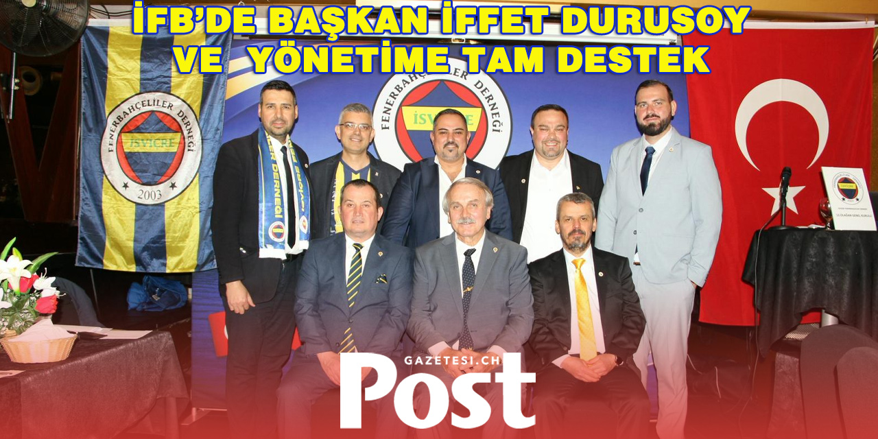 İFB'de Başkan İFFET DURUSOY ve Yönetime Tam destek