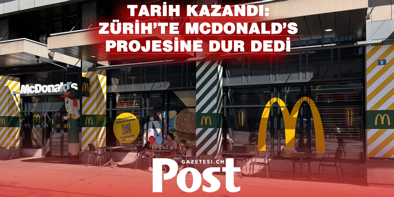 ZÜRİH HALKI KAZANDI: TARİHİ MERKEZDE MCDONALD’S PROJESİ DURDURULDU