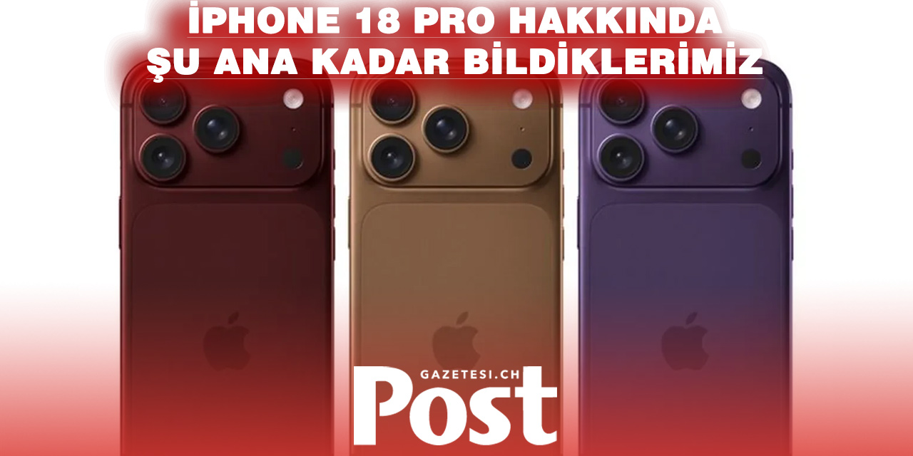 iPhone 18 Pro geliyor: Sızıntılar teknoloji dünyasını heyecanlandırdı