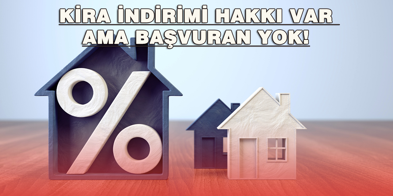 Kiracılar fırsatı kaçırıyor: Kira indirimi hakkını kullananların oranı çok düşük